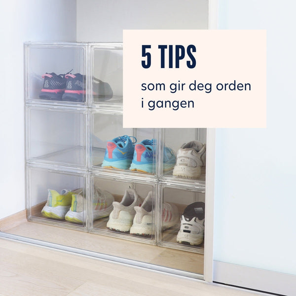 5 smarte tips som gir deg orden i gangen